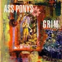 Ass Ponys - Grim