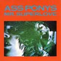 Ass Ponys - Mr Superlove