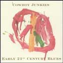 Cowboy Junkies - Early 21st Century Blues