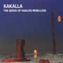 Kakalla - The Seeds of Analog Rebellion