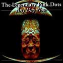 Legendary Pink Dots - Any Day Now