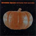 Severed Heads - Rotund For Success