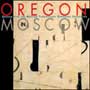 Oregon - Oregon In Moscow