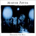 Mr. Potts - Dreaming For Real