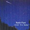 Radio Flyer - Under The Radar