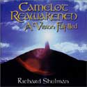 Richard Shulman - Camelot Reawakened A Vision Fulfilled