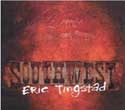 Eric Tingstad - Southwest