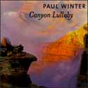 Paul Winter - Canyon Lullaby