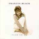 Frances Black - Talk To Me