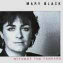 Mary Black - Without The Fanfare