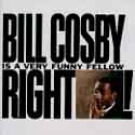 Bill Cosby - Bill Cosby Is A Very Funny Fellow...Right