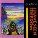 Si Kahn - I Have Seen Freedom