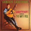 Gordon Lightfoot - Lightfoot! / The Way I Feel