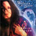 Annie Moscow - Wolves At My Door