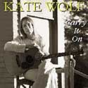 Kate Wolf - Carry It On