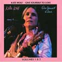 Kate Wolf - Give Yourself To Love