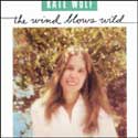 Kate Wolf - The Wind Blows Wild