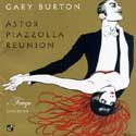 Gary Burton - Astor Piazzolla Reunion: A Tango Excursion