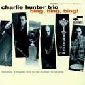 Charlie Hunter Trio - Bing, Bing, Bing!