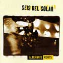 Seis Del Solar - Alternate Roots