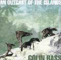 Colin Bass - An Outcast of the Islands