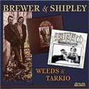 Brewer & Shipley - Weeds & Tarkio Road reissue