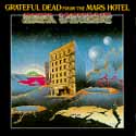 Th Grateful Dead -  Mars Hotel