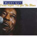 Buddy Guy - Damn Righ, I've Got The Blues