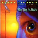 Kerry Livgren - When Things Get Electric