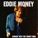 Eddie Money - Shakin With the Money Man