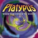 Platypus - When Pus Comes To Shove