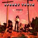 Spooky Tooth - Witness